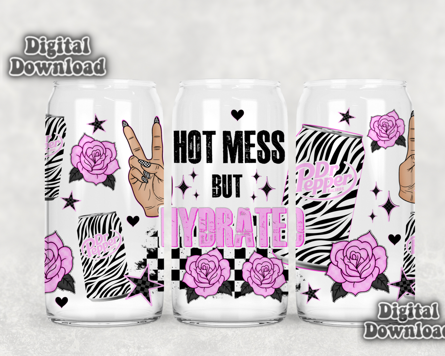Digital Download ONLY!! 16oz wrap - Hot mess but hydrated DR