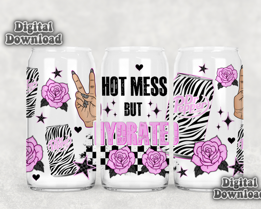 Digital Download ONLY!! 16oz wrap - Hot mess but hydrated DR