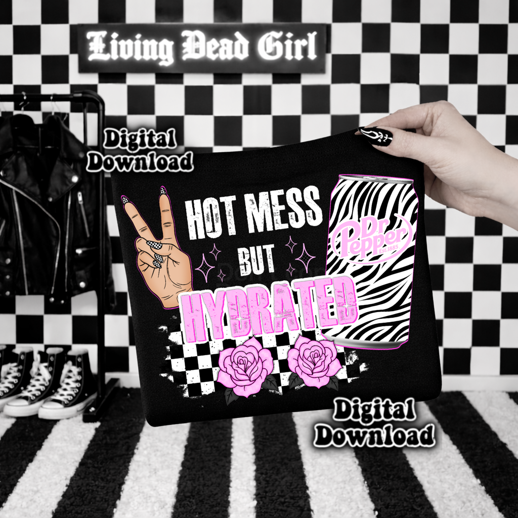 Digital Download ONLY!! - Tshirt PNG Hot mess but hydrated DR