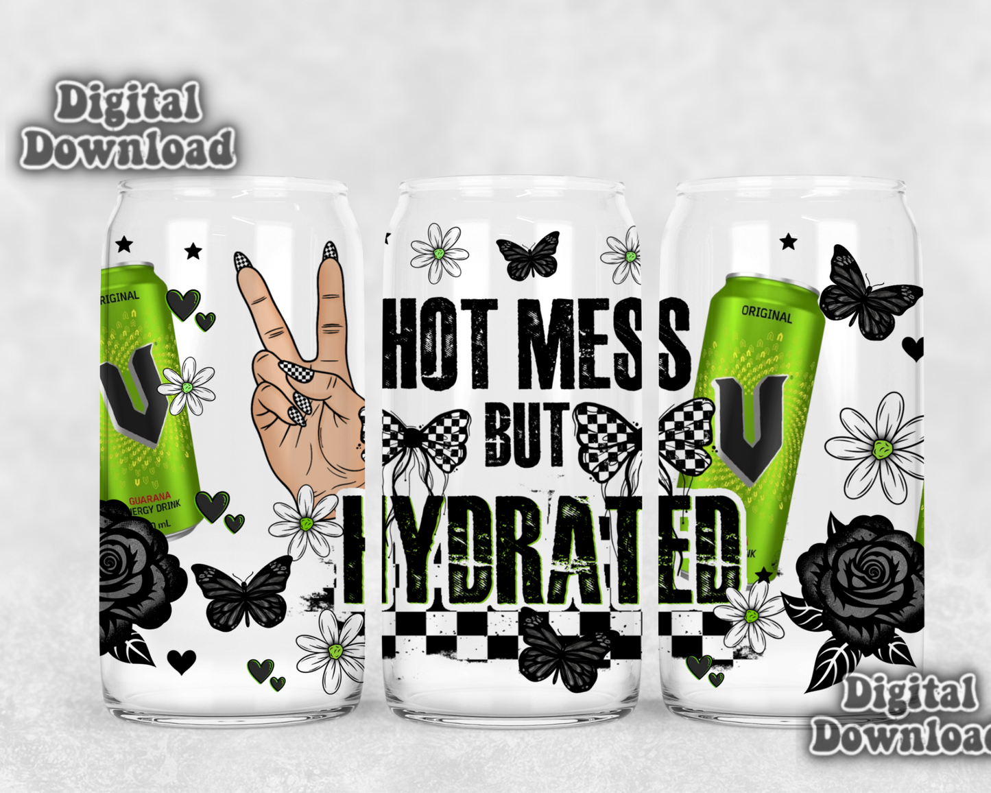 Digital Download ONLY!! 16oz wrap - Hot mess but hydrated green Drink
